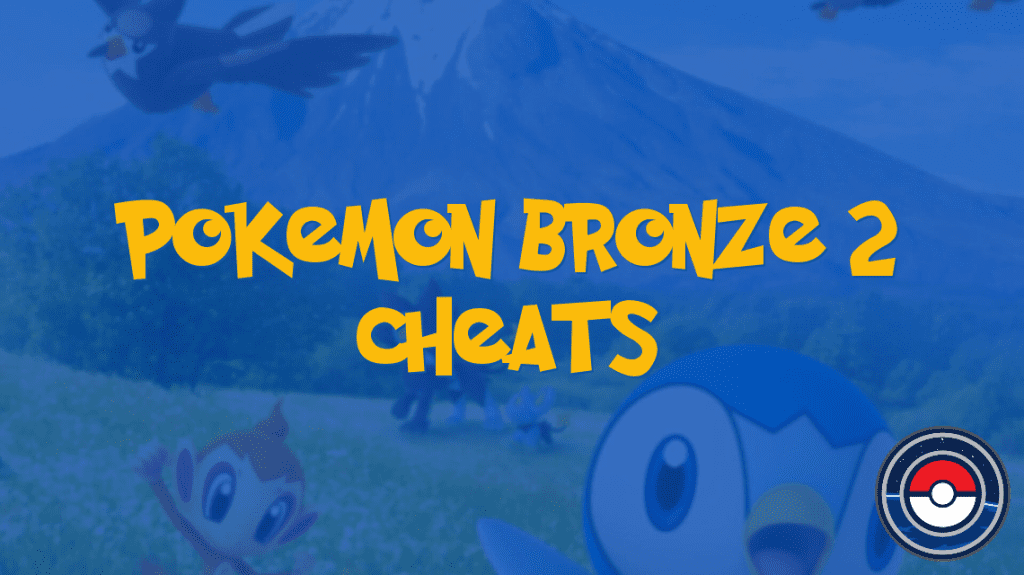 Pokemon Bronze 2 Cheats