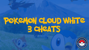 Pokemon Cloud White 3 Cheats