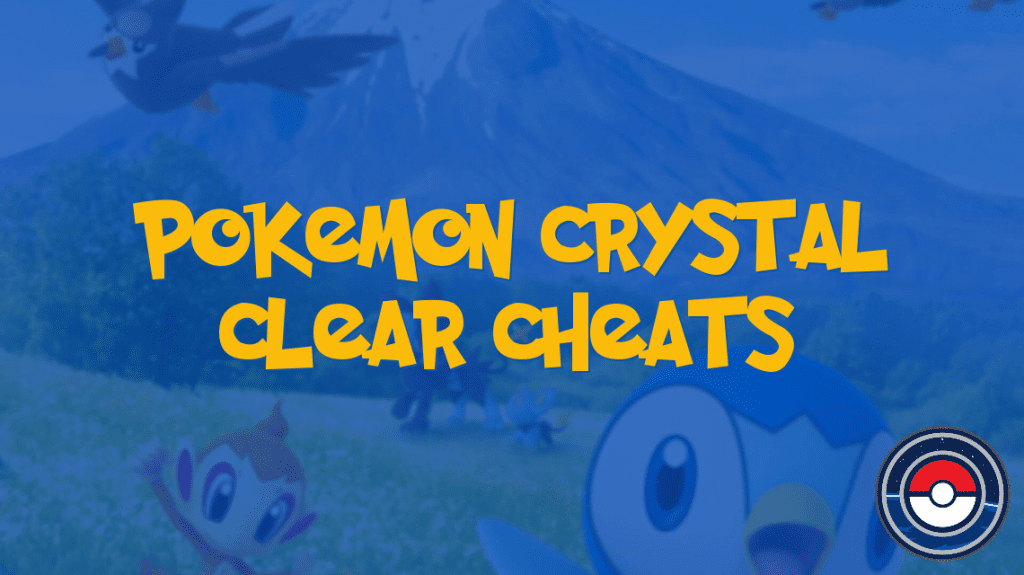 Pokemon Crystal Clear Cheats