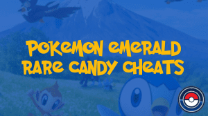 Pokemon Emerald Rare Candy Cheats
