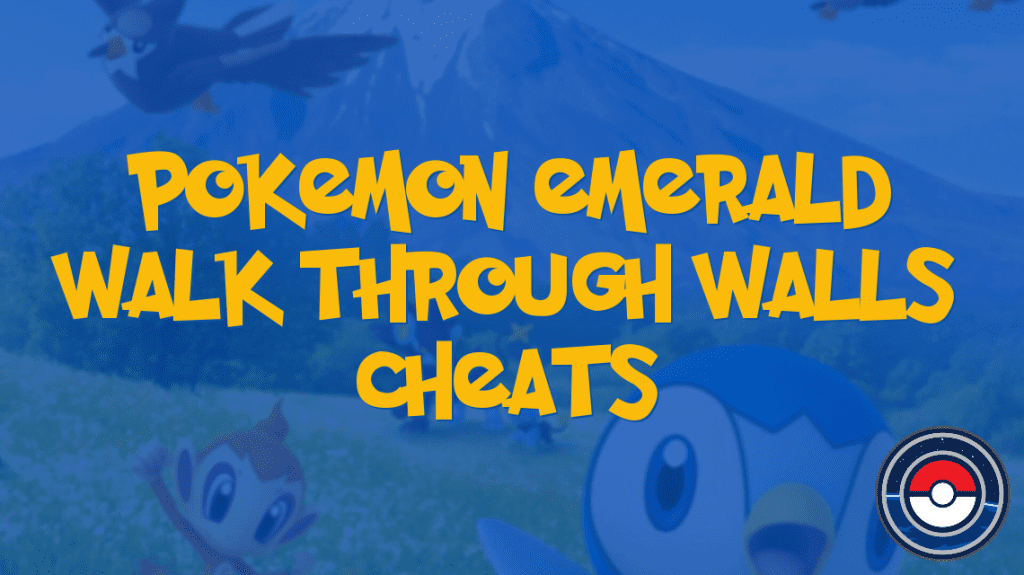 Pokemon Emerald Walk Through Walls Cheats