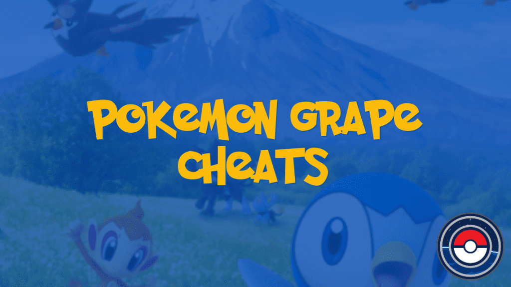 Pokemon Grape Cheats