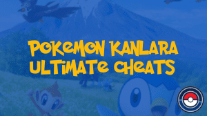 Pokemon Kanlara Ultimate Cheats