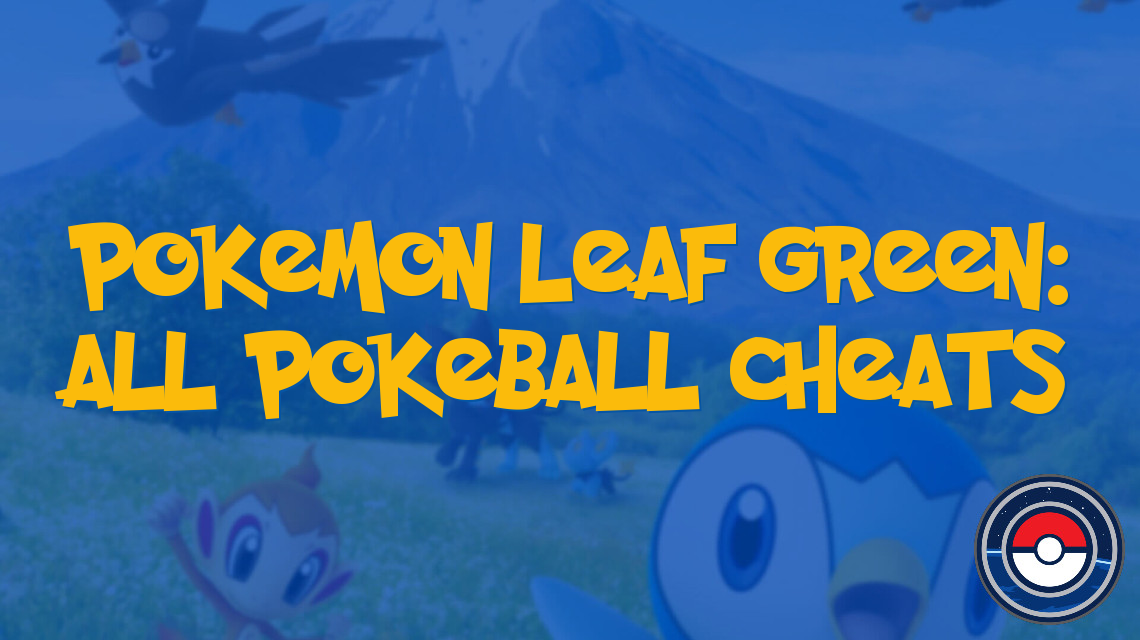 Pokemon Leaf Green: All Pokeball Cheats