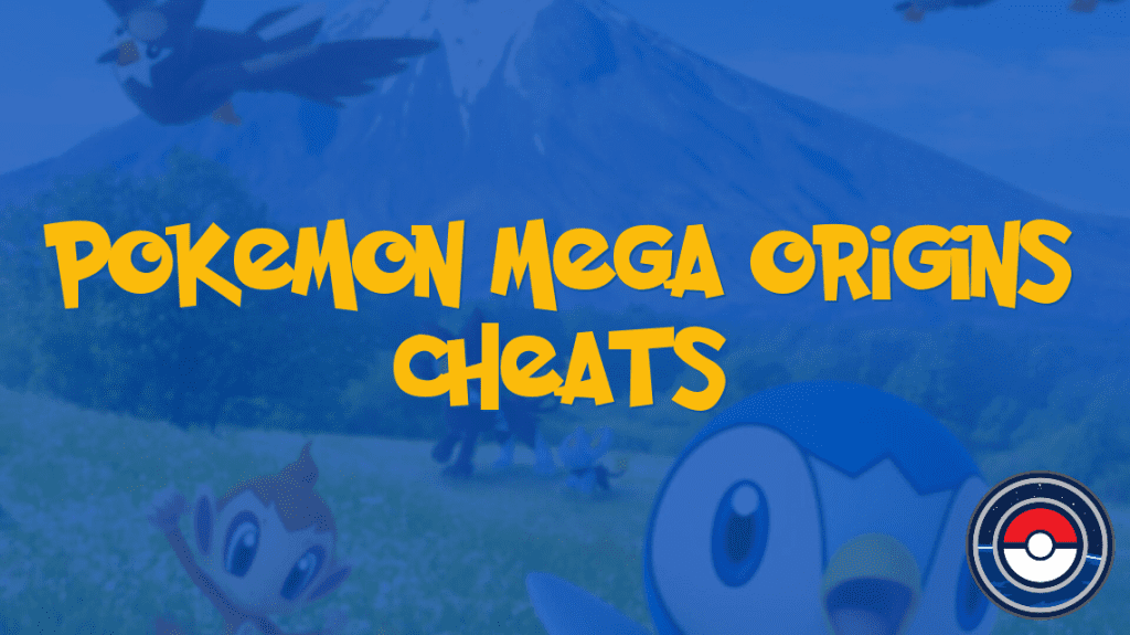 Pokemon Mega Origins Cheats