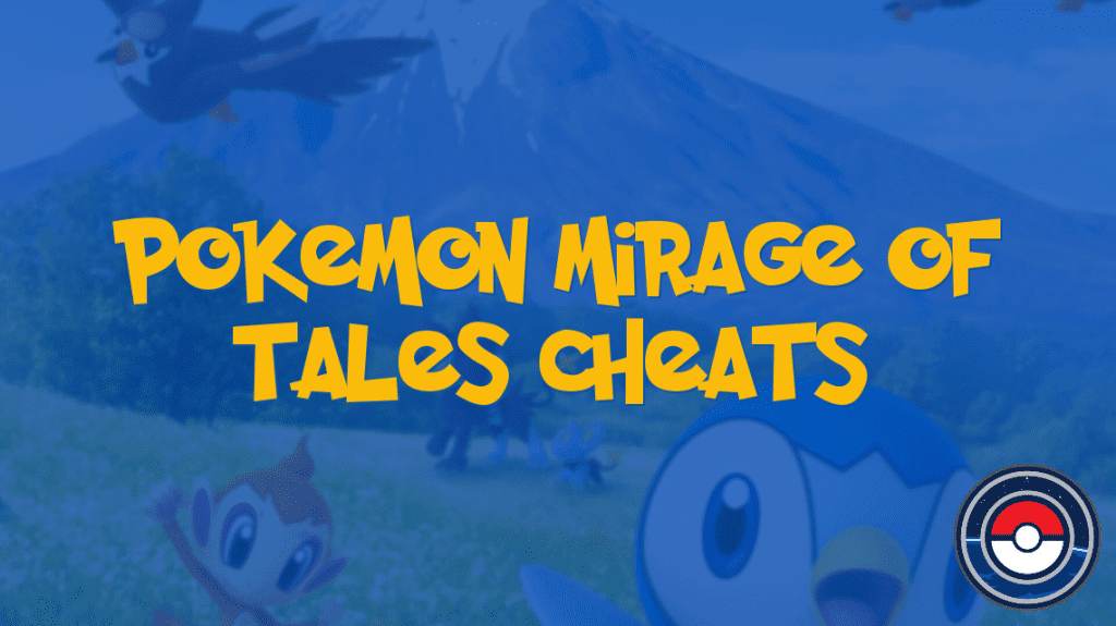 Pokemon Mirage of Tales Cheats