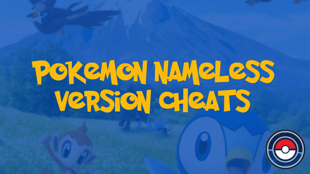 Pokemon Nameless Version Cheats