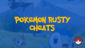 Pokemon Rusty Cheats