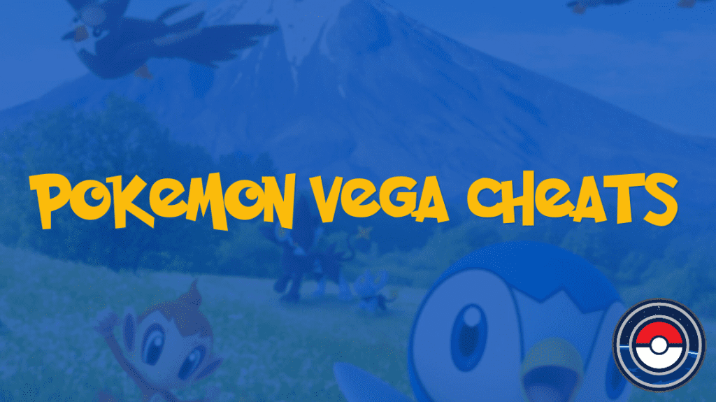 Pokemon Vega Cheats