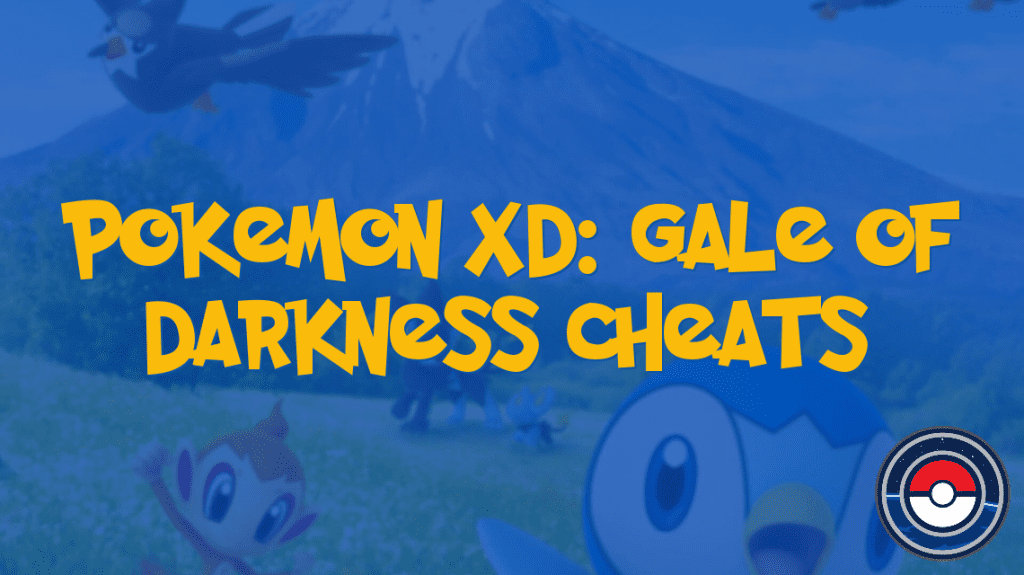 Pokemon XD: Gale Of Darkness Cheats